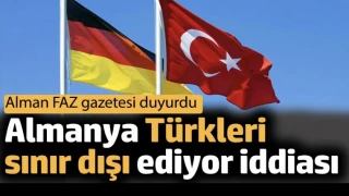 Almanya Türkleri sınır dışı ediyor iddiası.