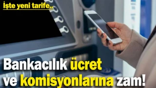 Bankalar İşlem Ücretlerine Zam Yaptı: İşte Yeni Ücretler